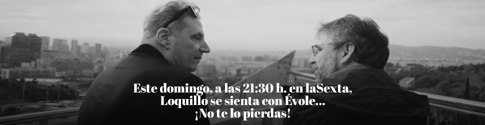 Loquillo en Lo de Évole